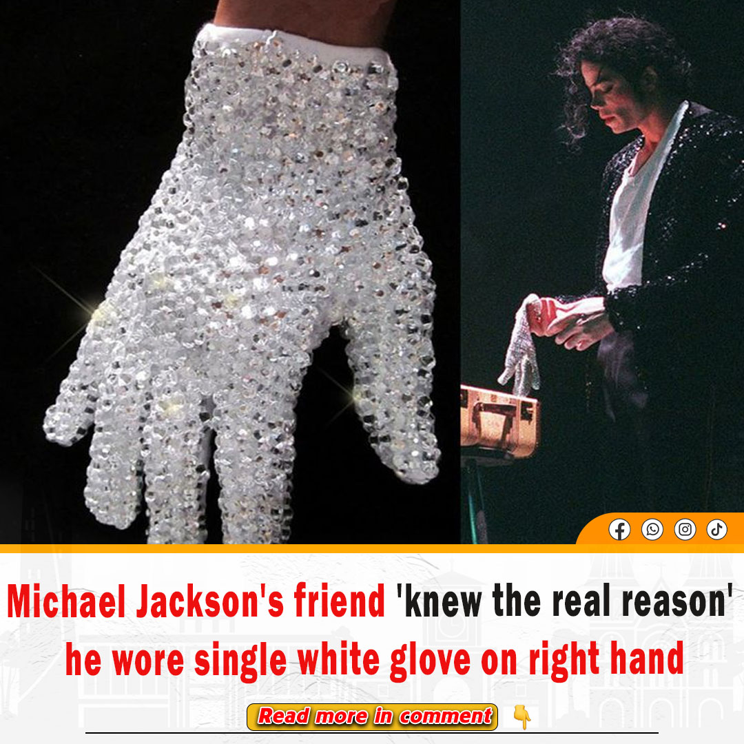 Michael Jackson’s friend ‘knew the real reason’ he wore single white glove on right hand